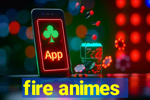 fire animes